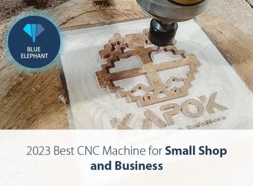 2023 Best CNC Machine for Small Shop and Business